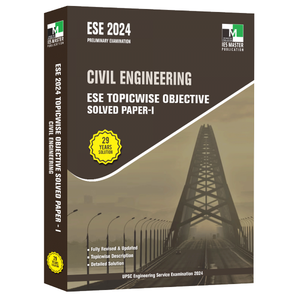 ESE 2024 - Civil Engineering ESE Topicwise Objective Solved Paper 1